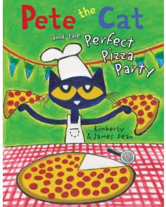 Pete the Cat and the Perfect Pizza Party
