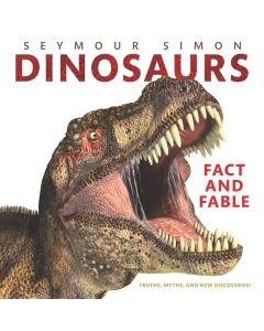 Dinosaurs: Fact and Fable