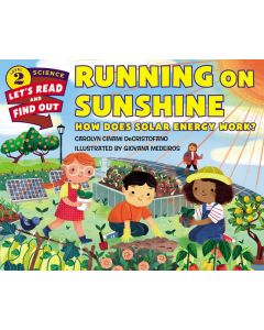 Running on Sunshine: How Does Solar Energy Work? (Let's-Read-and-Find-Out Science 2)