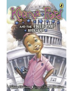 Keena Ford #2: Keena Ford and the Field Trip Mix-Up