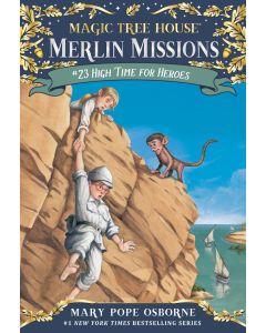 Magic Tree House #51: High Time for Heroes