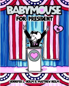 Babymouse #6: Babymouse for President