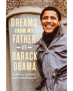 Dreams from My Father: A Story of Race and Inheritance (Adapted for Young Adults)