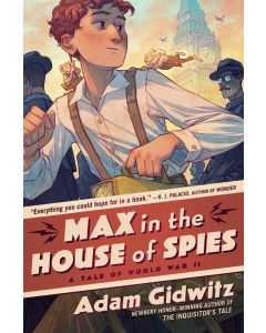 Max in the House of Spies: A Tale of World War II