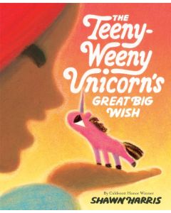The Teeny-Weeny Unicorn's Great Big Wish