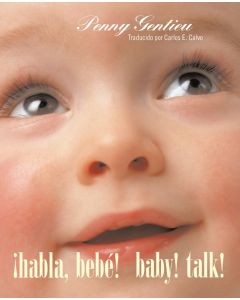 ¡Habla, bebé! / Baby! Talk! (Bilingual, Spanish/English) (Board Book)