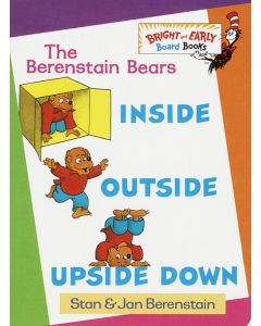 The Berenstain Bears: Inside Outside Upside Down (Board Book)