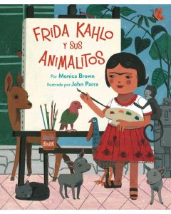 Frida Kahlo y sus Animalitos (Frida Kahlo and Her Animalitos, Spanish Edition)