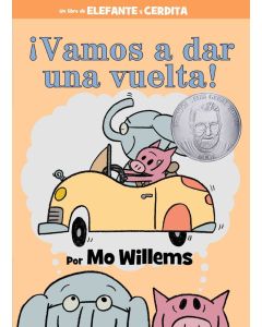 Elefante y Cerdita: ¡Vamos a dar una vuelta! (Elephant and Piggie: Let's Go for a Drive! Spanish Edition)