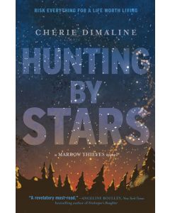 The Marrow Thieves #2: Hunting by Stars
