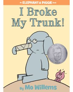 Elephant & Piggie: I Broke My Trunk!