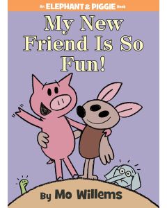 Elephant & Piggie: My New Friend is So Fun!