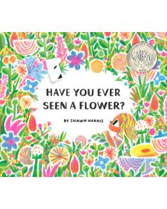 Have You Ever Seen a Flower?
