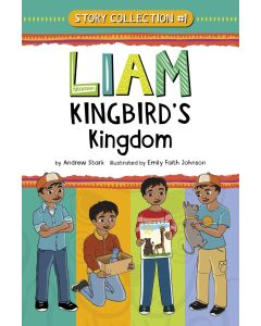 Liam Kingbird's Kingdom: Story Collection #1