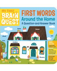 My First Brain Quest First Words: Around the Home: A Question-and-Answer Board Book