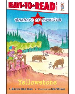 Wonders of America: Yellowstone (Ready-to-Read, Level 1)