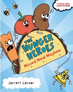 The Hunger Heroes: Missed Meal Mayhem