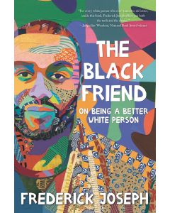The Black Friend: On Being a Better White Person