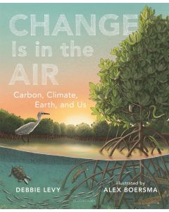 Change Is in the Air: Carbon, Climate, Earth, and Us