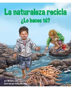 La naturaleza recicla&#8212;&#191;Lo haces t&#250;?