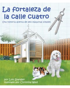 La fortaleza de la calle cuatro: Una historia acerca de seis máquinas simples 