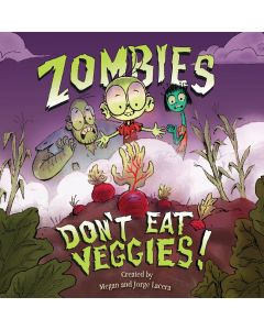 Zombies Don't Eat Veggies!