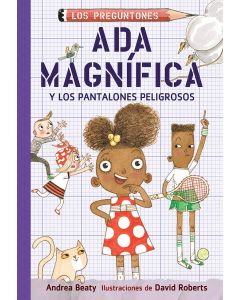 Ada Magn&#237;fica Magn&#237;fica y los pantalones peligrosos (Ada Twist and the Perilous Pants