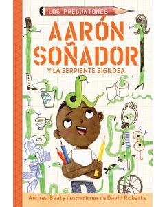 Lost Preguntones #6: Aarón Soñador y la serpiente sigilosa (The Questioneers #6: Aaron Slater and the Sneaky Snake, Spanish Edition)