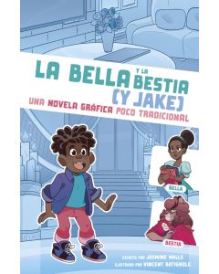 Caí en un cuento de hadas #1: La bella y la bestia (y Jake): Una novela gráfica poco tradicional (I Fell into a Fairy Tale #1: Beauty and the Beast (Plus Jake): An Untraditional Graphic Novel, Spanish Edition)