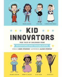 Kid Legends #7: Kid Innovators: True Tales of Childhood from Inventors and Trailblazers