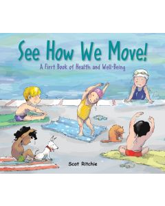 See How We Move! A First Book of Health and Well-Being