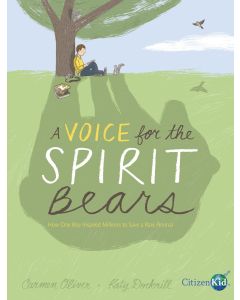 A Voice for the Spirit Bears: How One Boy Inspired Millions to Save a Rare Animal