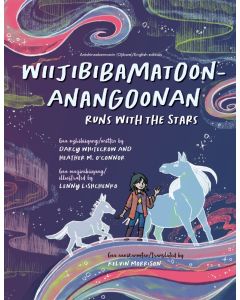 Wiijibibamatoon Anangoonan/Runs with the Stars (Bilingual, Anishinaabemowin/English)