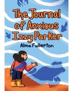 The Journal of Anxious Izzy Parker