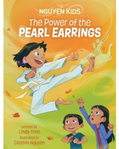 The Nguyen Kids #2: The Power of the Pearl Earrings