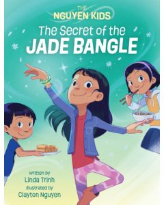 The Nguyen Kids #1: The Secret of the Jade Bangle