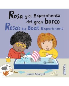 Rosa’s Big Boat Experiment / Rosa y el experimento del gran barco (Bilingual
