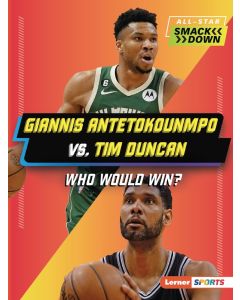 All-Star Smackdown: Giannis Antetokounmpo vs. Tim Duncan: Who Would Win?