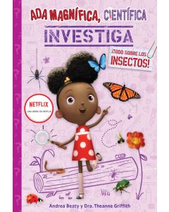 Ada Magnífica, científica, investiga #4: ¡Todo sobre los insectos! (Ada Twist, Scientist: The Why Files #4: Bug Bonanza!, Spanish Edition)