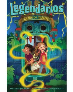 Legendarios #1: La ira de Tláloc (Legendarios #1: Wrath of the Rain God, Spanish Edition)