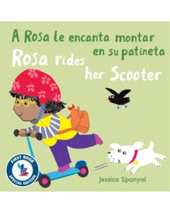 A Rosa le encanta montar en su patineta/Rosa Rides her Scooter (Bilingual, English/Spanish) (First Book Special Edition) (Board Book)