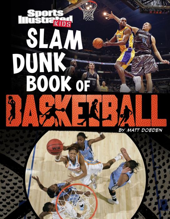 Sports Illustrated Kids Slam Dunk Book of Basketball