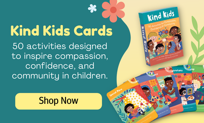Kind Kids Cards: 50 activities designed to inspire compassion, confidence, and community in children. Tap to Shop Now.